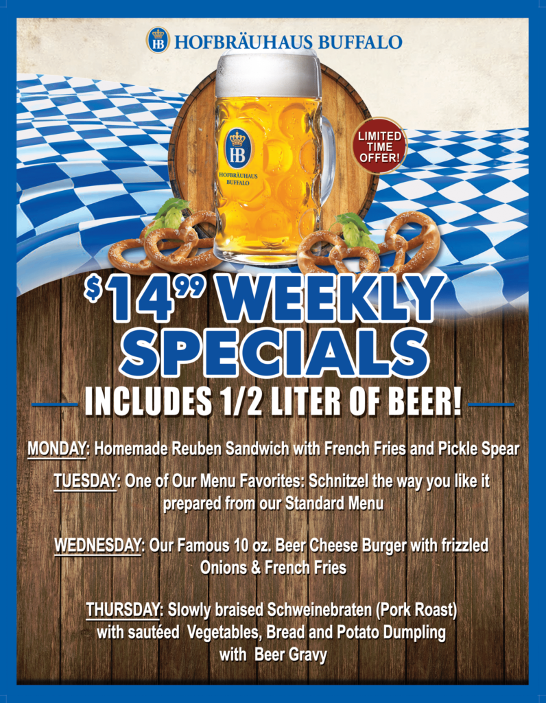 14.99 Weekly Specials! Hofbräuhaus Buffalo