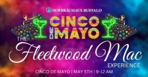 The Fleetwood Mac Experience Cinco De Mayo Hofbrauhaus Buffalo