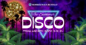 The Summer Disco At Hofbräuhaus Buffalo